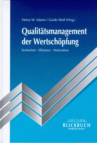 Qualitätsmanagement der Wertschöpfung. Sicherheit. Effizienz - Motivation Business, Finance & Career