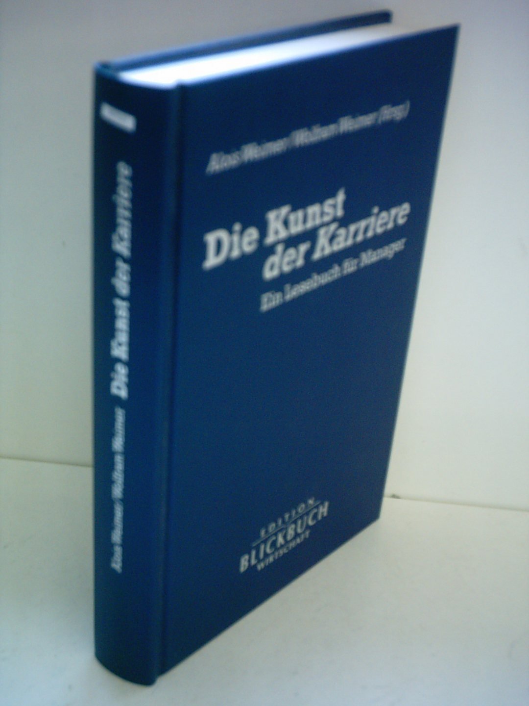 Die Kunst der Karriere. Ein Lesebuch für Manager Business, Finance & Career