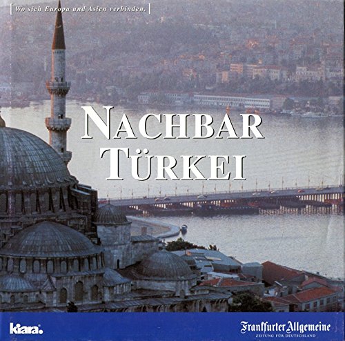 Nachbar Türkei. Wo sich Europa und Asien verbinden Social Sciences