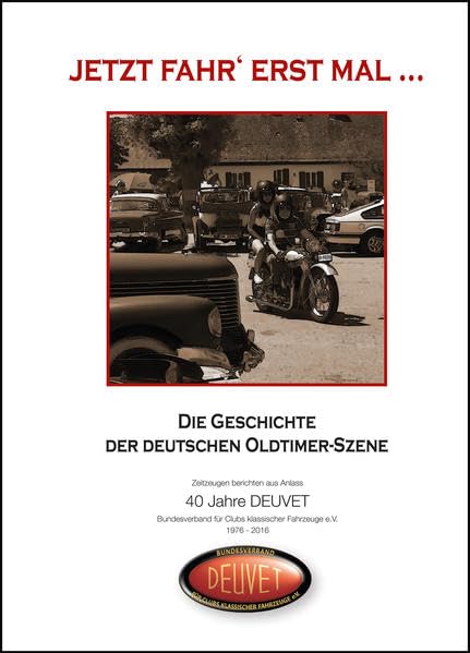 Jetzt fahr´erst mal: Die Geschichte der deutschen Oldtimer-Szene Reference Books