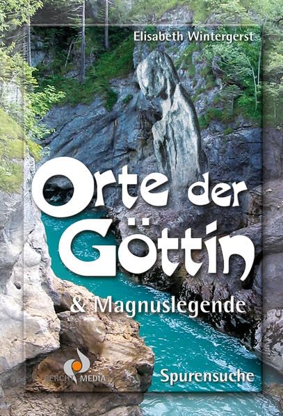 Orte der Göttin und Magnuslegende: Ein Beitrag zur Heimatgeschichte Books