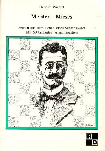 Schachmeister Mieses. Szenen aus dem Leben eines Schachkauzes. Mit 50 brillanten Angriffspartien Books