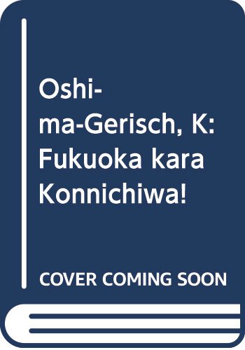 Fukuoka kara Konnichiwa! Band 2: Japanisch für Hörer aller Fachrichtungen Learning & Reference