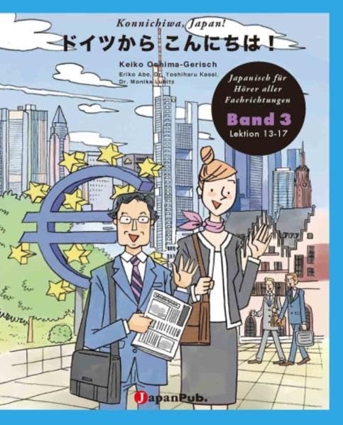 Konnichiwa, Japan! Band 3, Doitsu kara Konnichiwa!: Japanisch für Höre, ler Fachrichtungen, Lektion 13 bis 17 (Konnichiwa, Japan!: Japanisch für Hörer aller Fachrichtungen) Contemporary literature Books