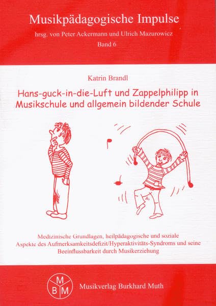 Hans-guck-in-die-Luft und Zappelphilipp in Musikschule und allgemein bildender Schule: Medizinische Grundlagen, heilpädagogische und soziale Aspekte ... zur heilpädagogischen Musikerziehung, Band 1 Sheet Music