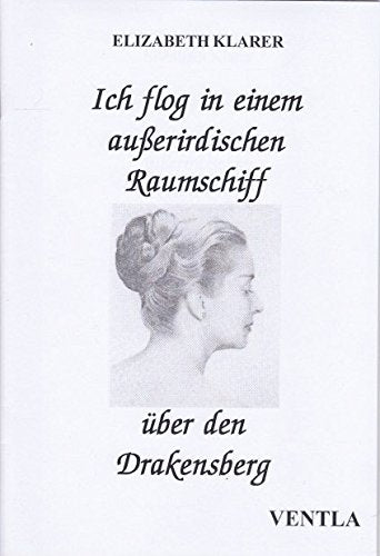 Ich flog in einem außerirdischen Raumschiff über den Drakenberg von Elisabeth Klarer Books