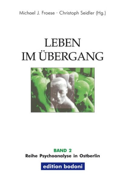 Leben im Übergang (Psychoanalyse in Ostberlin) Psychology