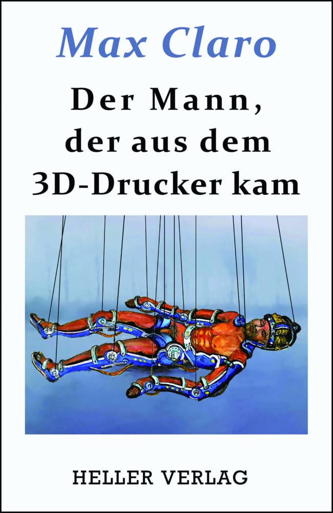 Der Mann, der aus dem 3D-Drucker kam Medicine Books
