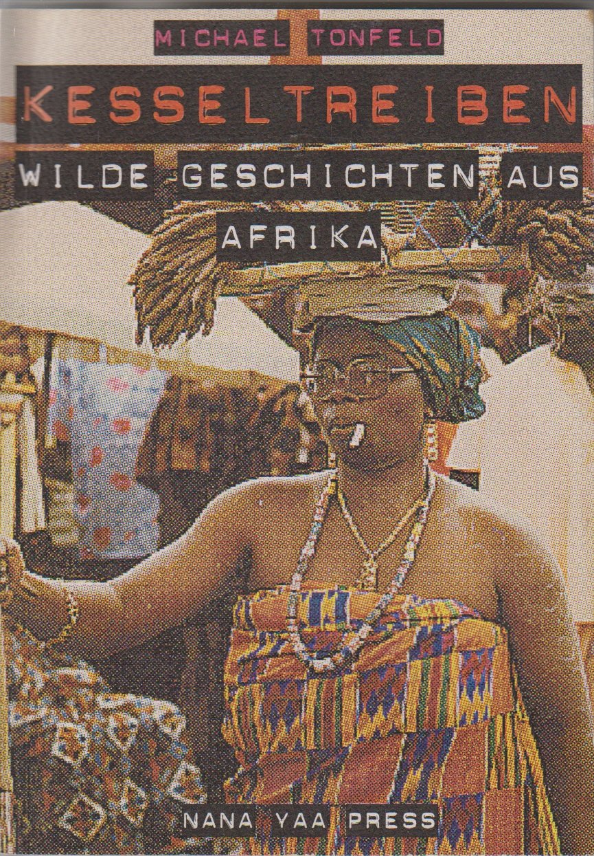 Kesseltreiben. Wilde Geschichten aus Afrika Books