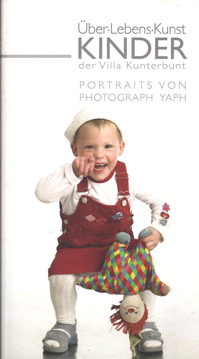 Über Lebens Kunst - Kinder der Villa Kunterbunt - Portraits von Photograph Yaph Yousef A. P. Hakimi Books