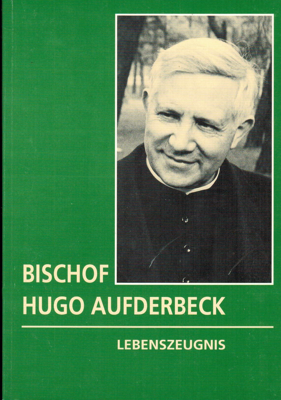 Bischof Hugo Aufderbeck: Lebenszeugnis Books
