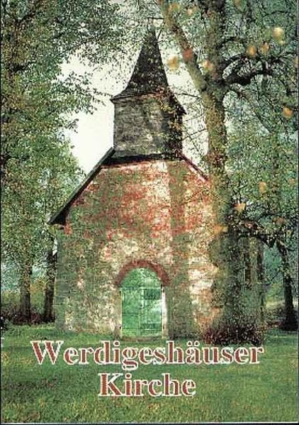 Werdigeshäuser Kirche: Festschrift zum 250jährigen Jubiläum Books
