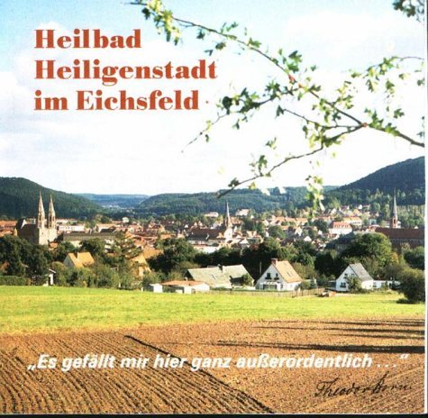 "Heilbad Heiligenstadt im Eichsfeld. ""Es gefällt mir hier ganz außerordentlich . . ."" Theodor Storm" Leisure, Home & Garden