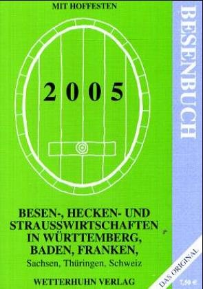 Besen-, Hecken-, Rädle- und Straußenwirtschaften in Baden, Württemberg, Franken, Thüringen, Sachsen und der Schweiz 2008 Leisure, Home & Garden
