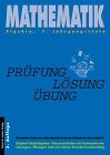 Mathematik - Algebra, 7. Jahrgangsstufe (Gymnasium) Prüfung /Lösung /Übung: Original Schulaufgaben /Klassenarbeiten mit kommentierten Lösungen, Übungen und einem Grundwissenkatalog Learning & Reference