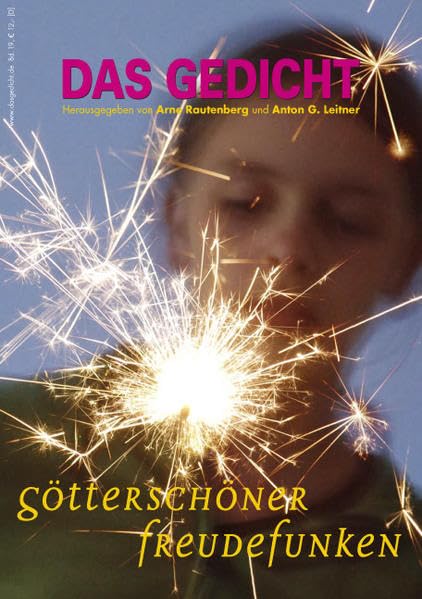 Das Gedicht. Zeitschrift /Jahrbuch für Lyrik, Essay und Kritik / DAS GEDICHT Bd. 19. Zeitschrift für Lyrik, Essay und Kritik: Götterschöner Freudefunken Poetry