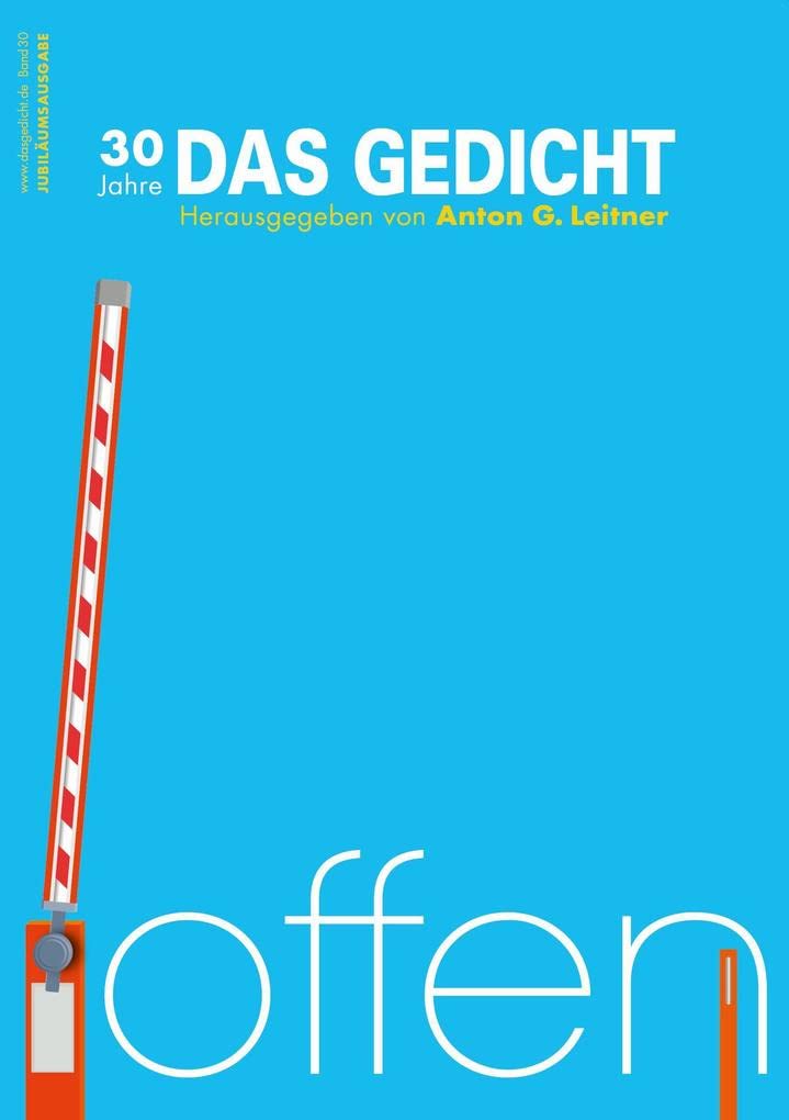 Das Gedicht. Zeitschrift /Jahrbuch für Lyrik, Essay und Kritik / DAS GEDICHT Bd. 30: offen | 30 Jahre DAS GEDICHT Poetry