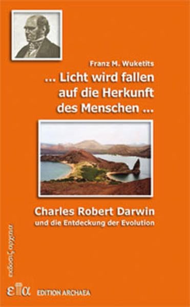 Ein Licht wird fallen auf die Herkunft des Menschen: Charles Robert Darwin und die Entdeckung der Evolution: Charles Darwin und die Entdeckung der Evolution (Kopf der Wissenschaft) Science