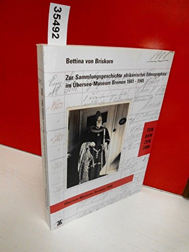 Zur Sammlungsgeschichte afrikanischer Ethnographica im übersee Museum Bremen Books