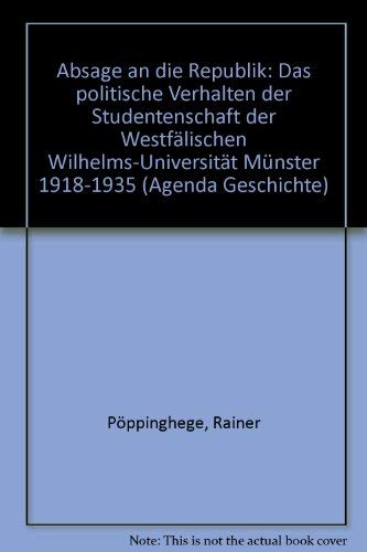Absage an die Republik. Das politische Verhalten der Studentenschaft der Westfälischen Wilhelms-Universität Münster 1918-1935 book