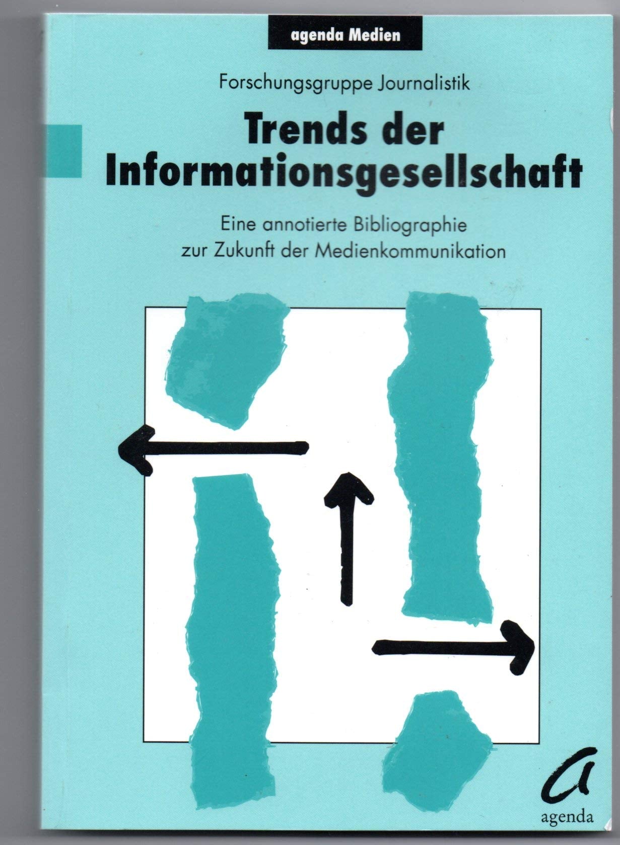 Trends der Informationsgesellschaft: Eine annotierte Bibliographie zur Zukunft der Medienkommunikation book