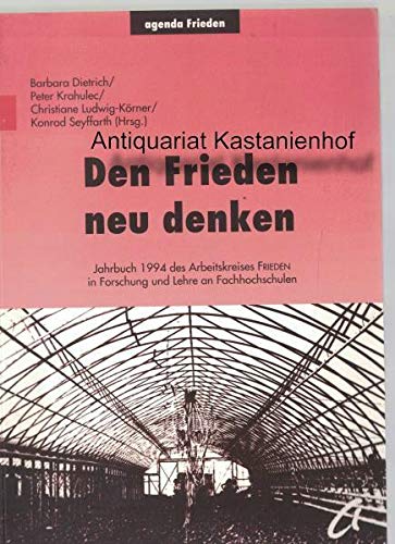 Den Frieden neu denken: Jahrbuch 1994 des Arbeitskreises Frieden in Forschung und Lehre an Fachhochschulen Law