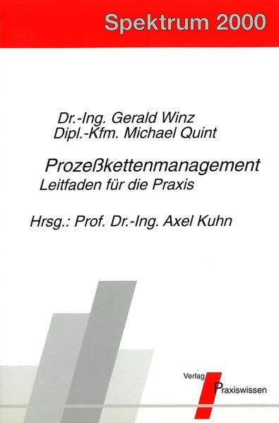 Prozeßkettenmanagement. Leitfaden für die Praxis (Spektrum 2000) Business & Technology