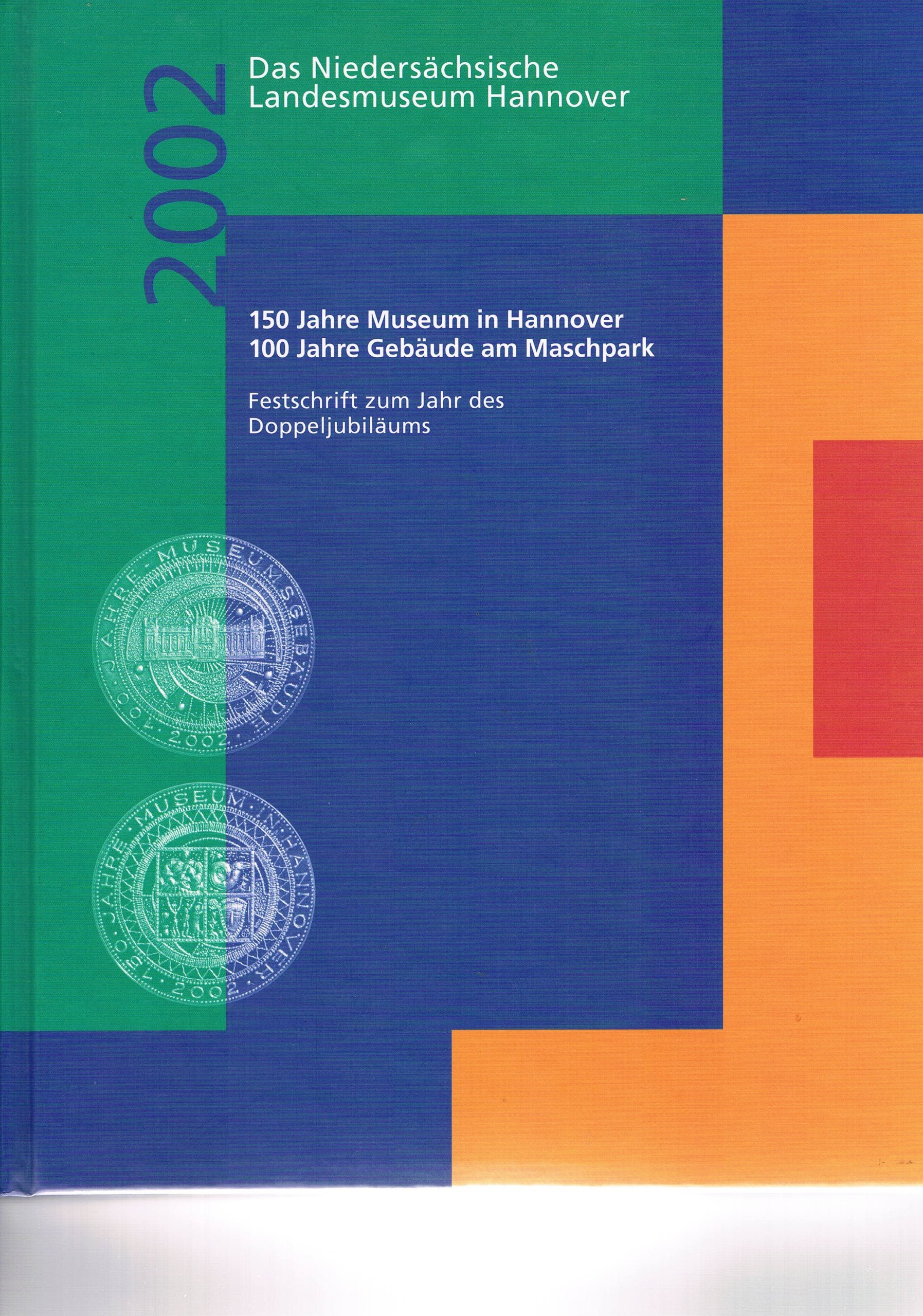 Das Niedersächsische Landesmuseum 2002: 150 Jahre Museum in Hannover. 100 Jahre Gebäude am Maschpark. Festschrift zum Jahr des Doppeljubiläums Film, Art & Culture