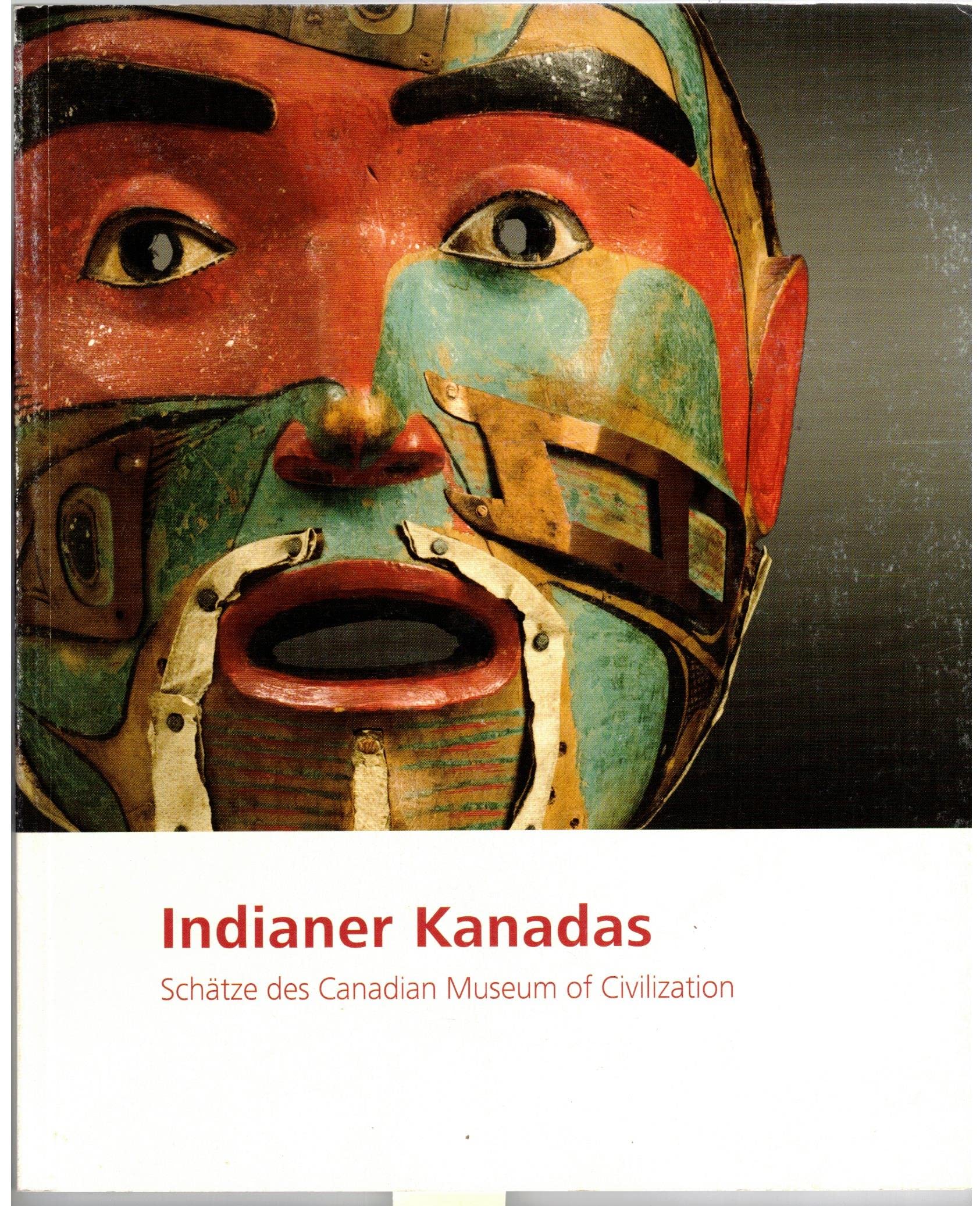 Indianer Kanadas: Schätze des Canadian Museum of Civilization. Ausstellung im Nidersächsischen Landesmuseum Hannover vom 26. April bis zum 2. August 2009 Law