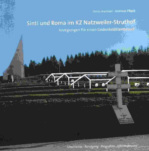 Sinti und Roma im KZ Natzweiler-Struthof: Anregungen für einen Gedenkstättenbesuch. Geschichte, Rundgang, Biografien, Informationen (Perspektiven, Materialien für Schule und Bildung) German history