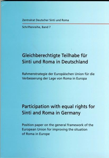 Gleichberechtigte Teilhabe für Sinti und Roma in Deutschland: Rahmenstrategie der Europäischen Union für die Verbesserung der Lage von Roma in Europa ... des Zentralrats Deutscher Sinti und Roma) Books