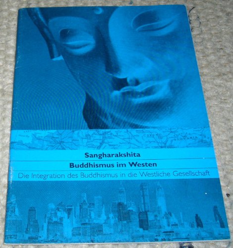 Sangharakshita - Buddhismus im Westen - Die Integration des Buddhismus in die Westliche Gesellschaft Books