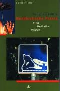 Buddhistische Praxis: Meditation, Ethik und Weisheit: Meditation, Ethik, Weisheit Lifestyle