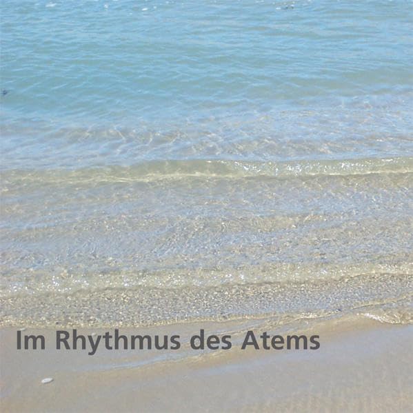 Im Rhythmus des Atems: Zur Ruhe kommen und zu sich selbst finden Health, Nutrition & Fitness