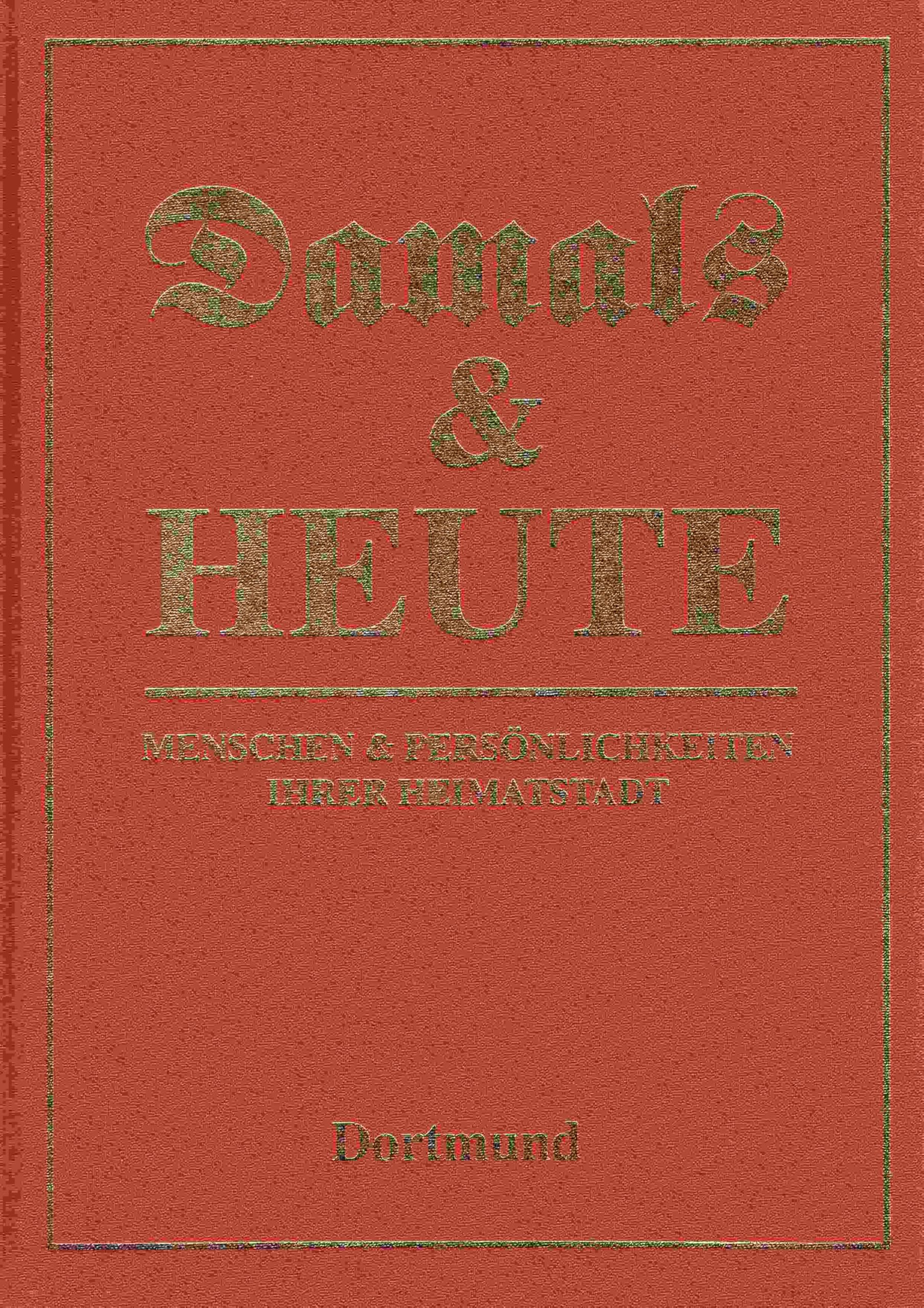 Dortmund (Damals & Heute. Menschen & Persönlichkeiten ihrer Heimatstadt) Books