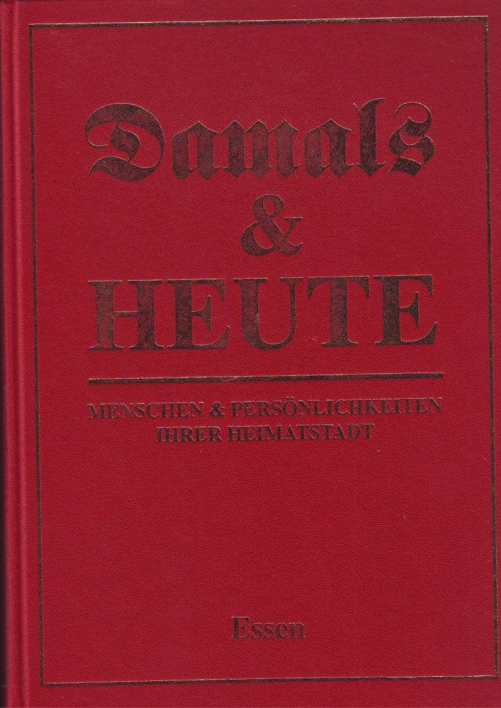 Essen (Damals & Heute. Menschen & Persönlichkeiten ihrer Heimatstadt) - Maass, Reinhold book