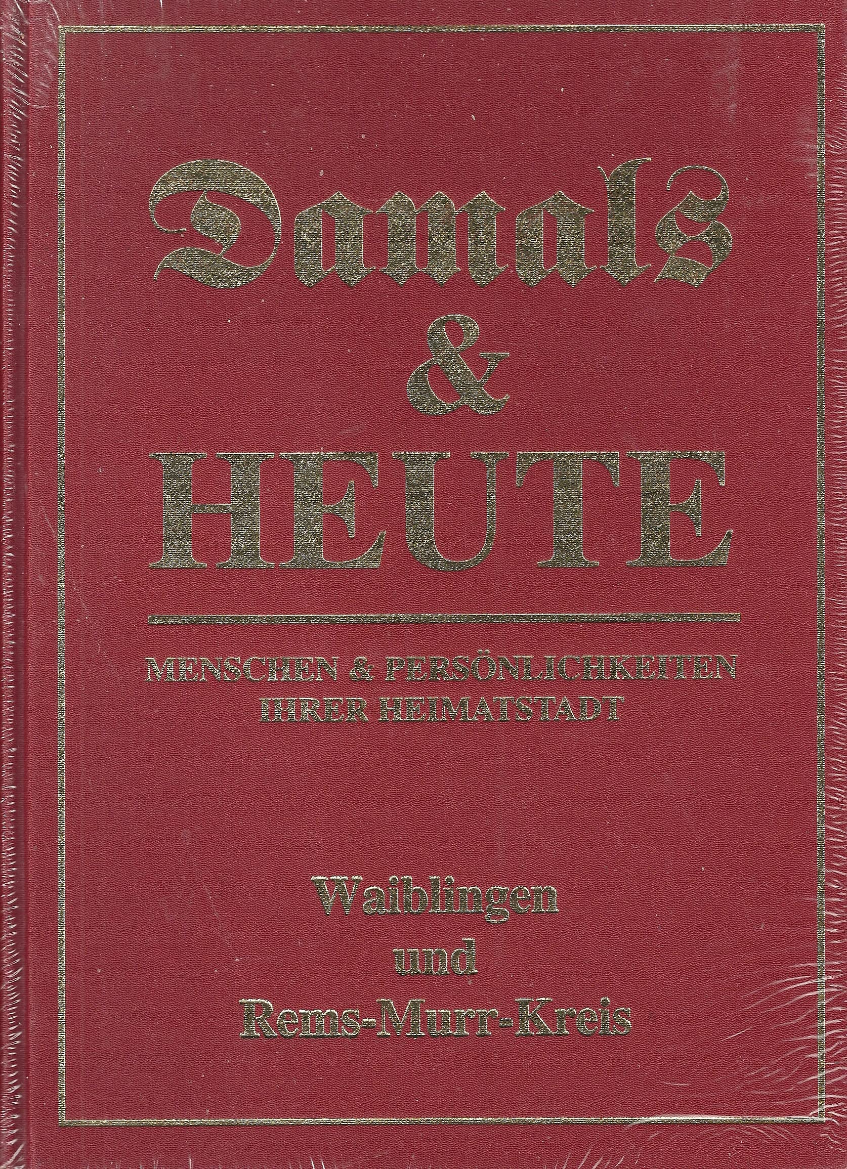 Waiblingen und Rems-Murr-Kreis (Damals & Heute. Menschen & Persönlichkeiten ihrer Heimatstadt) Books