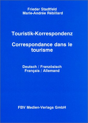 Touristik-Korrespondenz. Correspondance dans le tourisme. Deutsch-Französisch. Français-Allemand Books