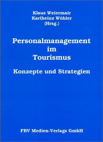 Personalmanagement im Tourismus. Konzepte und Strategien - Weiermair, Klaus book