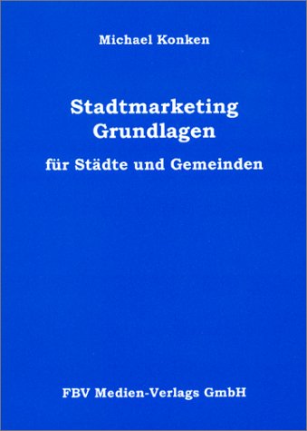 Stadtmarketing: Grundlagen für Städte und Gemeinden Books