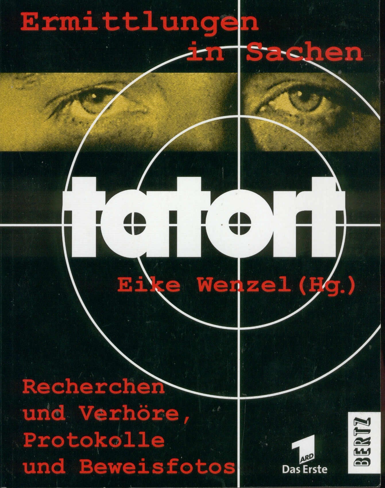 Ermittlungen in Sachen TATORT. Recherchen und Verhöre, Protokolle und Beweisfotos Books