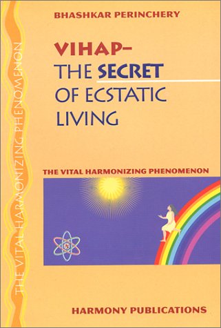 Vihap - The Secret of Ecstatic Living. The Vital Harmonizing Phenomenon Film, Art & Culture