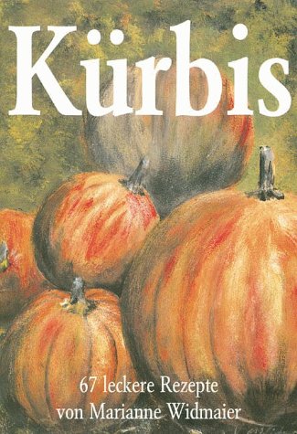 Kürbis: 67 leckere Rezepte book