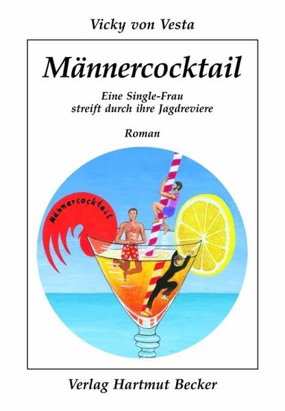 Männercocktail: Eine Single-Frau streift durch ihre Jagdreviere (Belletristik) Contemporary literature