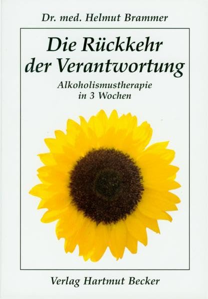 Die Rückkehr der Verantwortung: Alkoholismustherapie in 3 Wochen (Gesundheit und Medizin) Medicine
