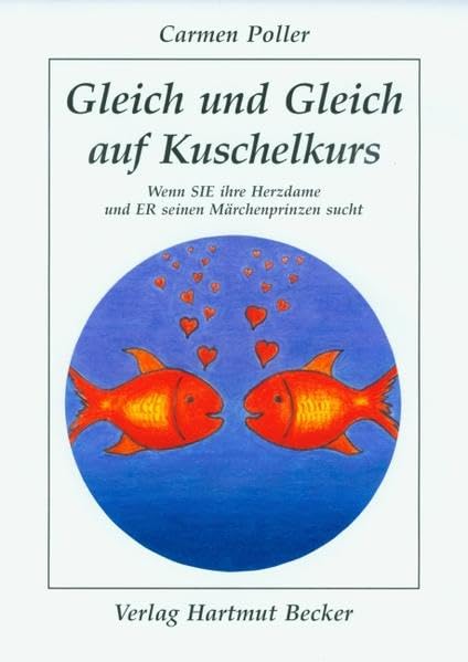 Gleich und Gleich auf Kuschelkurs: Wenn SIE ihre Herzdame und ER seinen Märchenprinzen sucht (Existenzielle Grundfragen /Lebensgestaltung) LGBTQ+