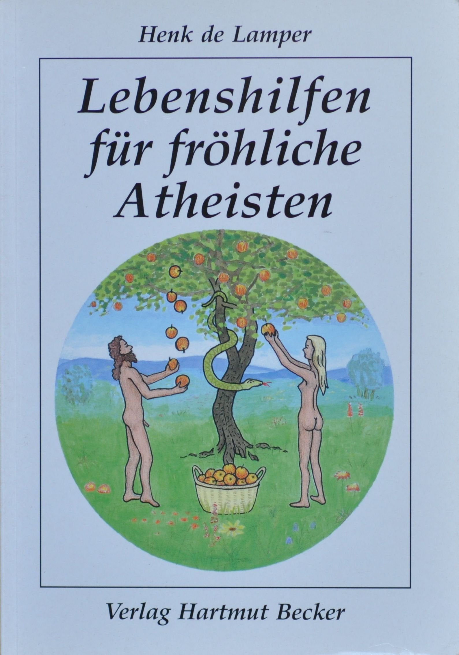 Lebenshilfen für fröhliche Atheisten Politics & History