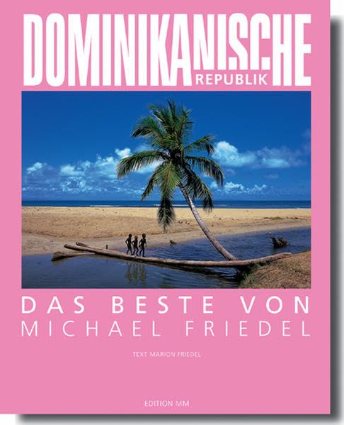 Dominikanische Republik. Das Beste von Michael Friedel Leisure, Home & Garden