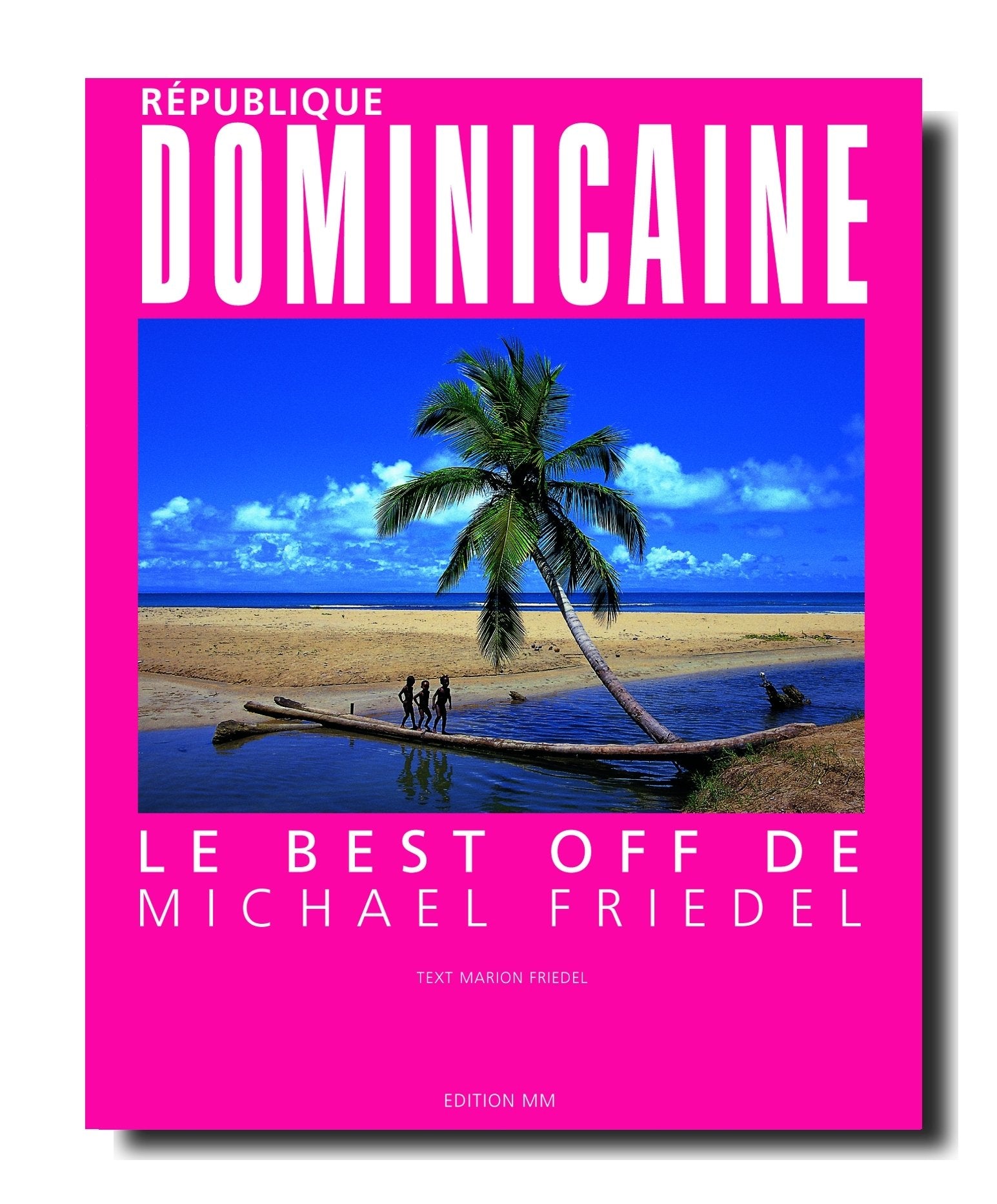 République dominicaine : le best of de Michael Friedel Books