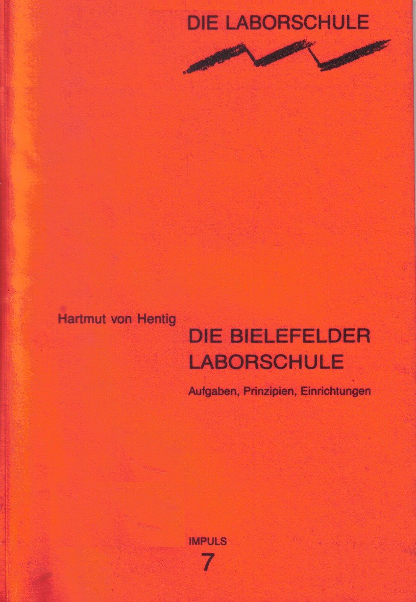 Die Bielefelder Laborschule: Aufgaben, Prinzipien, Einrichtungen. Eine empirische Antwort auf die veränderte Funktion der Schule Books